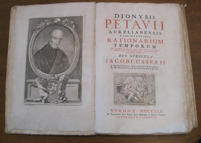 Dionysii Petavii aurelianensis e societate Jesu rationarium temporum cui praeter ea omnia quae uberrime in postrema venete editione adjecta sunt in hac nostra novissima accessere duo opuscola Jacobi Usserii I. De chronologia sacra veteris Testamenti. II. De macedonum & Asianorum anno solari